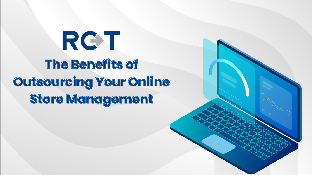 The Benefits of Outsourcing Your Online Store Management